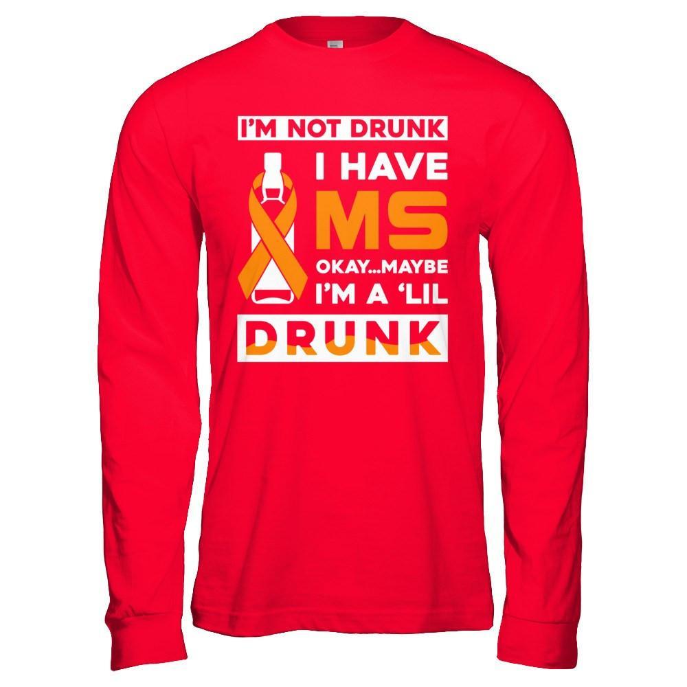 I'm Not Drunk I Have Ms Okay Maybe I'm A 'Lil Drunk T-Shirt & Hoodie | Teecentury.com