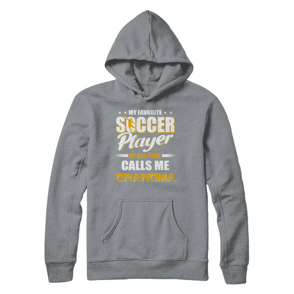 My Favorite Soccer Player Calls Me Grandma Soccer T-Shirt & Hoodie | Teecentury.com