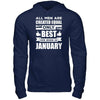 All Men Are Created Equal But Only The Best Are Born In January T-Shirt & Hoodie | Teecentury.com
