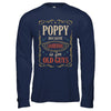 Poppy Because Grandfather Is For Old Guys Fathers Day Gift T-Shirt & Hoodie | Teecentury.com