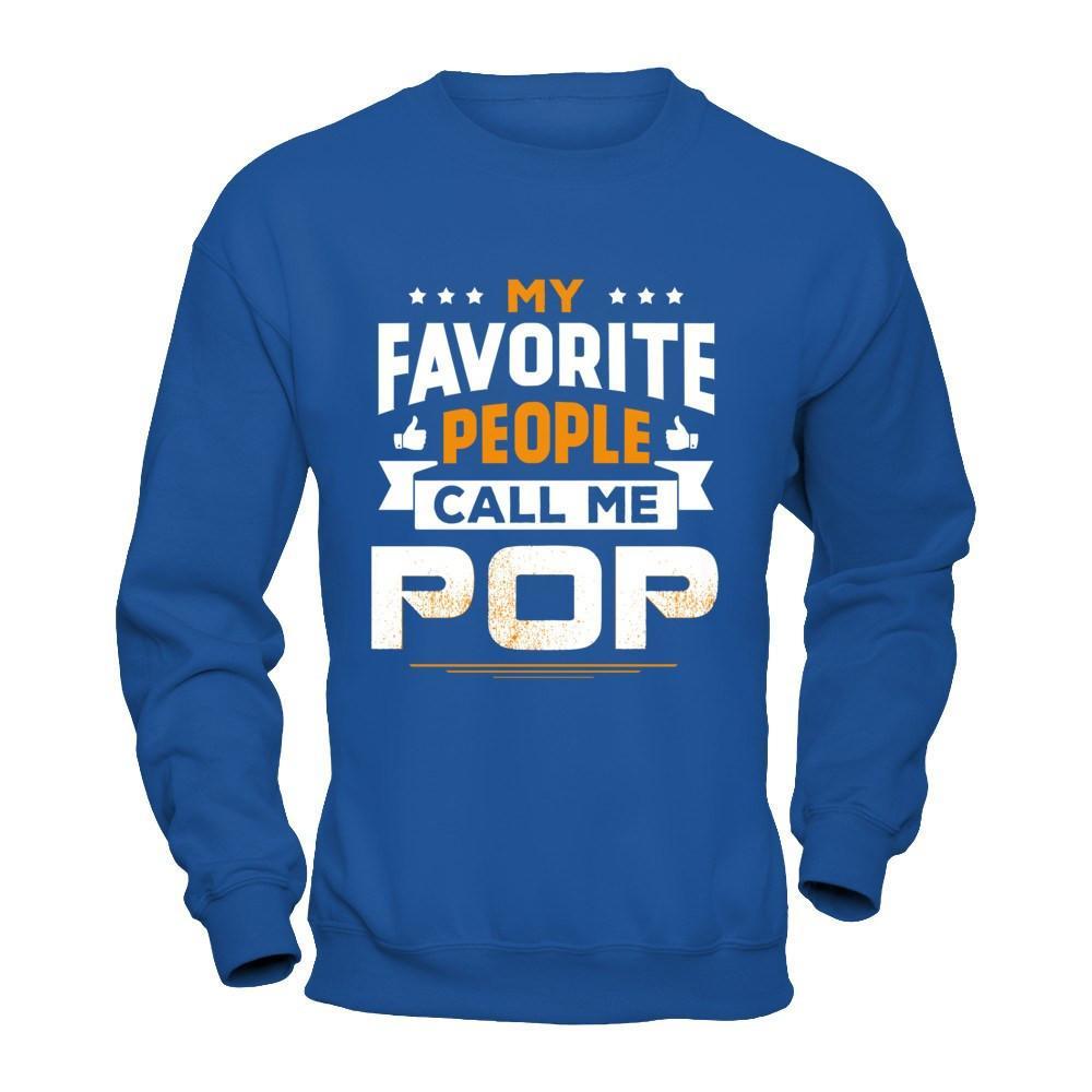 My Favorite People Call Me Pop T-Shirt & Hoodie | Teecentury.com
