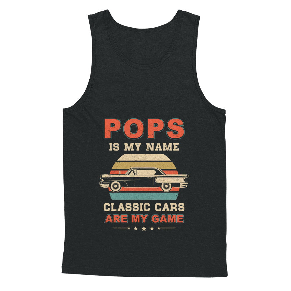 Vintage Pops Is My Name Class Cars Are My Game Fathers Day T-Shirt & Hoodie | Teecentury.com