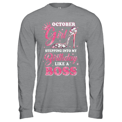 October Girl Stepping into my birthday like a boss Gift T-Shirt & Hoodie | Teecentury.com