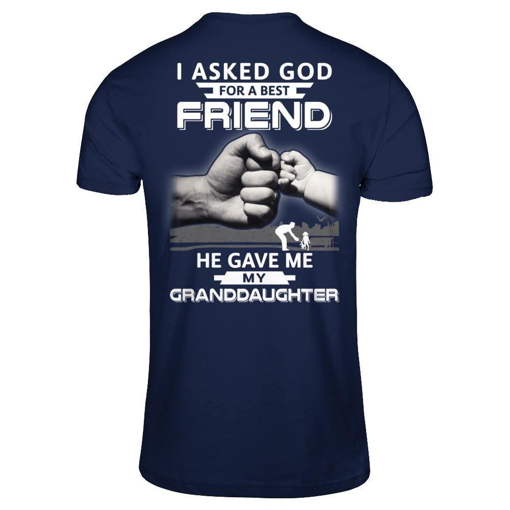 I Asked God For A Best Friend He Gave Me My Granddaughter T-Shirt & Hoodie | Teecentury.com