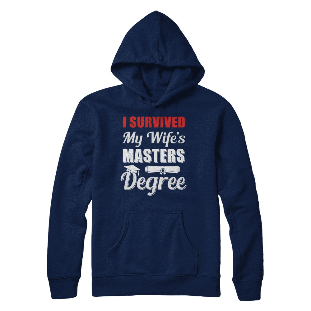 Funny I Survived My Wife's Master's Degree Graduation Husband T-Shirt & Hoodie | Teecentury.com