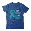 Her Fight Is My Fight Teal Ovarian Cancer Awareness T-Shirt & Hoodie | Teecentury.com