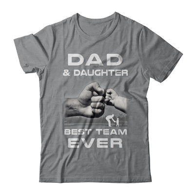 Dad And Daughter Best Team Ever Fathers Day T-Shirt & Hoodie | Teecentury.com