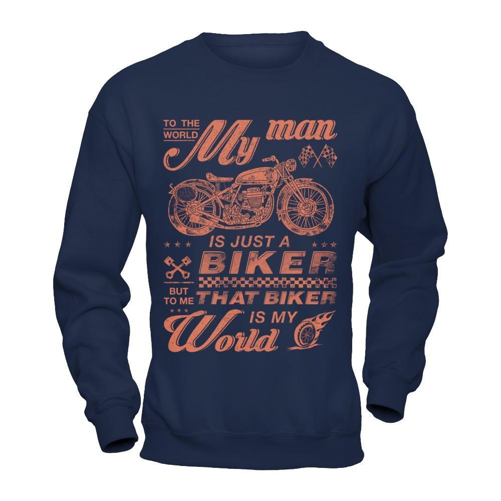 To The World My Man Is Just A Biker T-Shirt & Hoodie | Teecentury.com