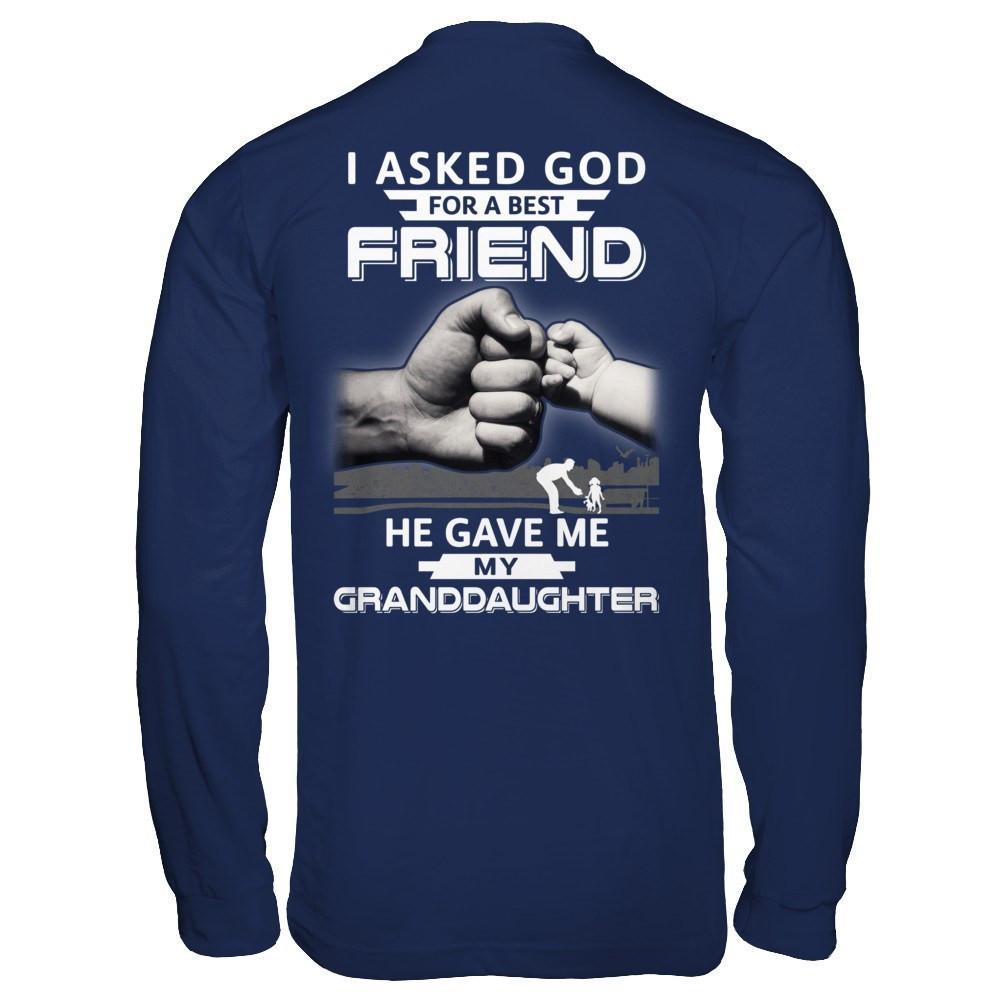 I Asked God For A Best Friend He Gave Me My Granddaughter T-Shirt & Hoodie | Teecentury.com