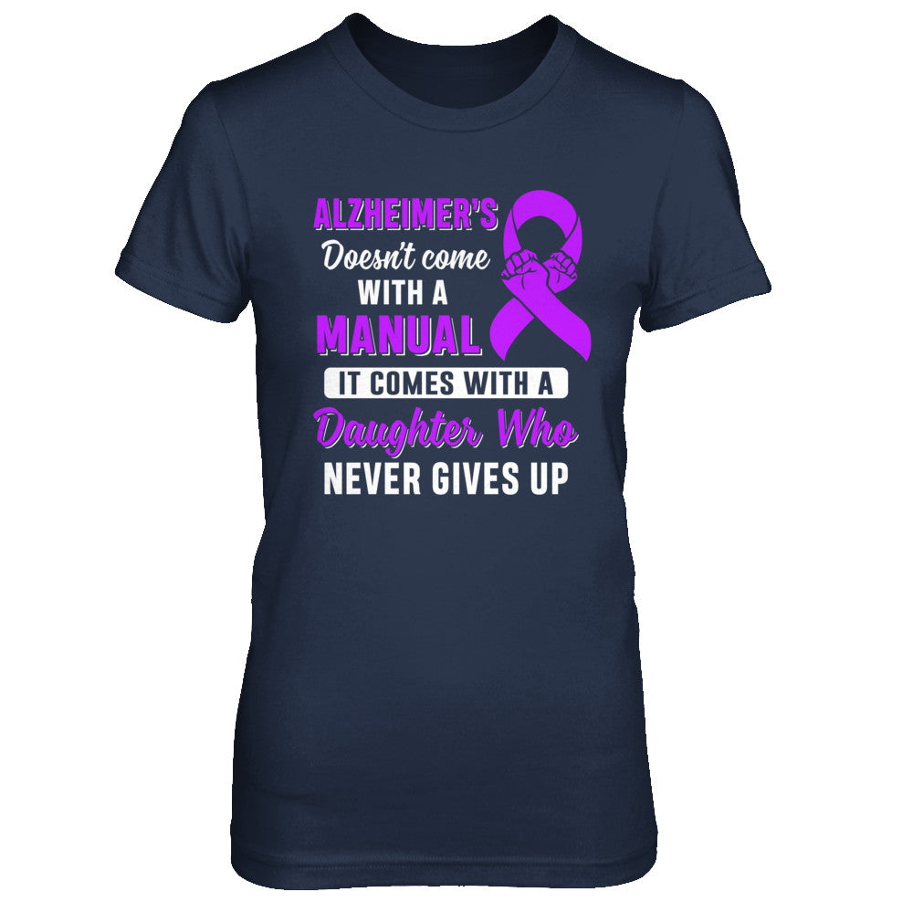 Alzheimer's Doesn't Come With A Manual Daughter T-Shirt & Hoodie | Teecentury.com