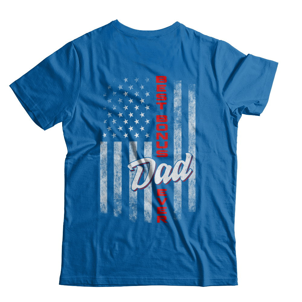 Best Bonus Dad Ever American Flag 4Th Of July Fathers Day T-Shirt & Hoodie | Teecentury.com