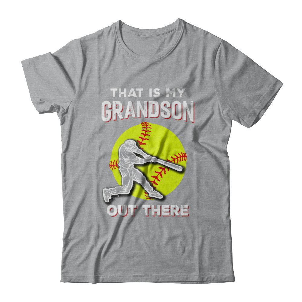 That's My Grandson Out There Softball Grandma Papa T-Shirt & Hoodie | Teecentury.com