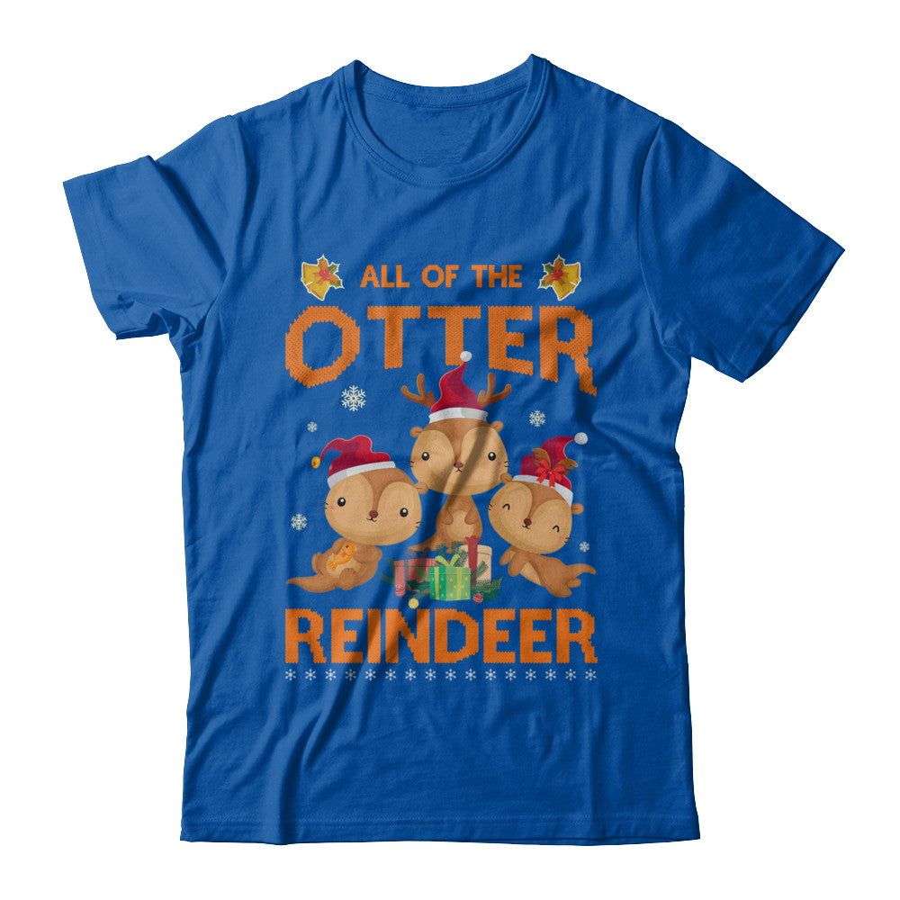 All Of The Otter Reindeer Otter Claus Christmas T-Shirt & Sweatshirt | Teecentury.com