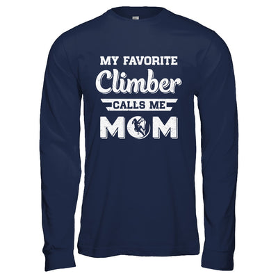 Rock Climbing My Favorite Climber Call Me Mom Mothers Day T-Shirt & Hoodie | Teecentury.com