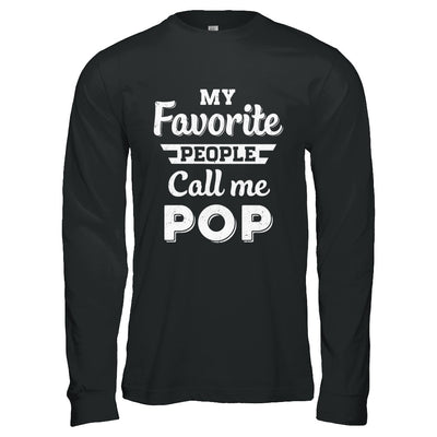 My Favorite People Call Me Pop Fathers Day Gift T-Shirt & Hoodie | Teecentury.com