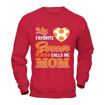 My Favorite Soccer Player Calls Me Mom T-Shirt & Hoodie | Teecentury.com