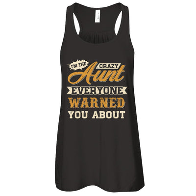 I'm The Crazy Aunt Everyone Warned You About T-Shirt & Tank Top | Teecentury.com