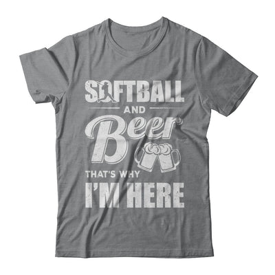 Softball & Beer That's Why I'm Here T-Shirt & Hoodie | Teecentury.com