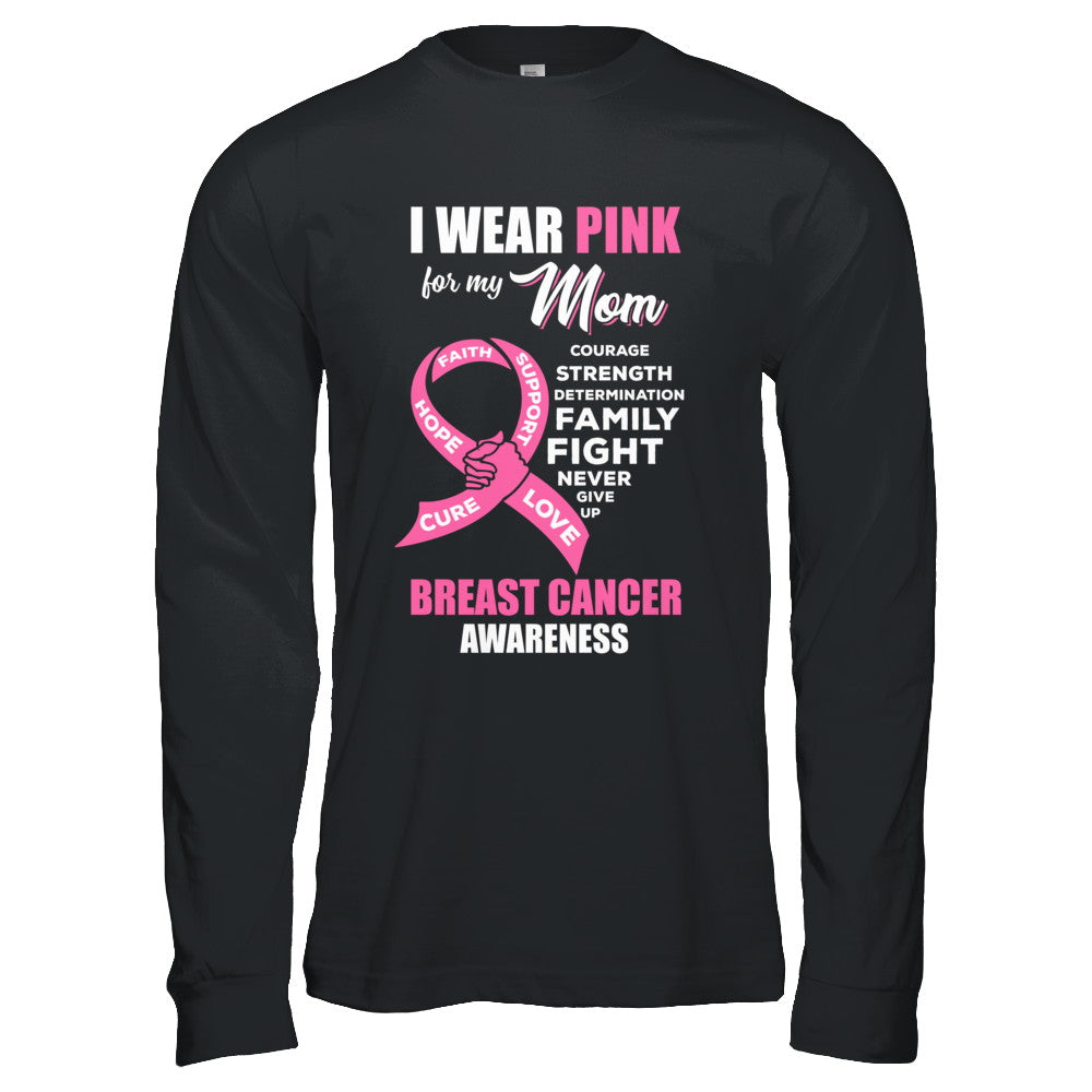 Breast Cancer I Wear Pink For My Mom Son Daughter T-Shirt & Hoodie | Teecentury.com