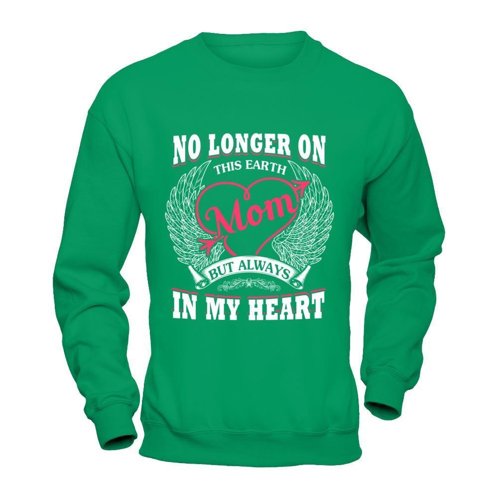 Mom No Longer On This Earth But Always In My Heart T-Shirt & Hoodie | Teecentury.com