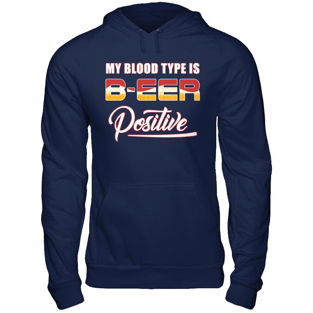 My Blood Type Is Beer Positive + T-Shirt & Hoodie | Teecentury.com