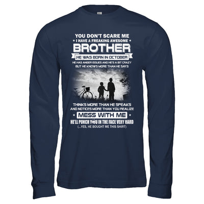 Freaking Awesome Brother He Was Born In October Sister T-Shirt & Hoodie | Teecentury.com