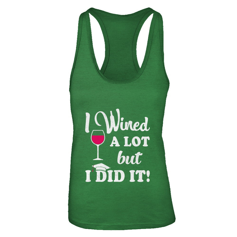 Graduation Masters Degree Gift I Did It Wine Lovers T-Shirt & Tank Top | Teecentury.com