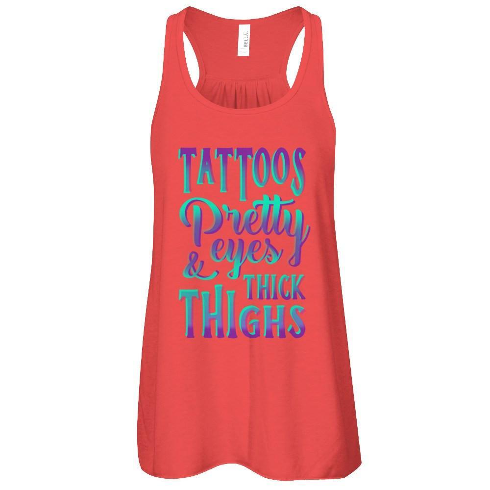 Tattoos Pretty Eyes And Thick Thighs T-Shirt & Tank Top | Teecentury.com