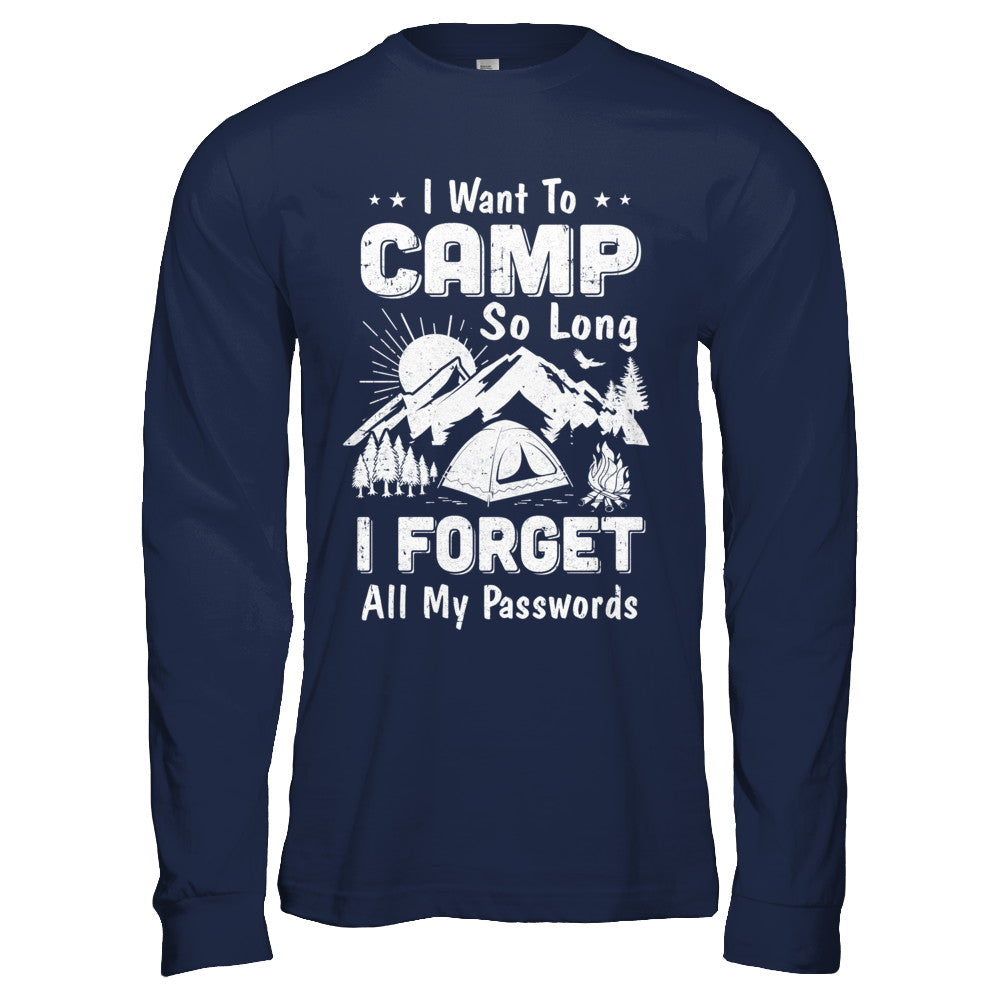 I Want To Camp So Long I Forget All My Passwords Camping T-Shirt & Hoodie | Teecentury.com