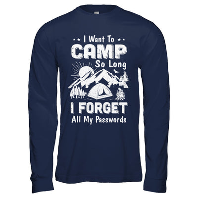 I Want To Camp So Long I Forget All My Passwords Camping T-Shirt & Hoodie | Teecentury.com