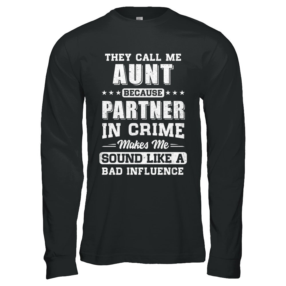 They Call Me Aunt Partner In Crime Mothers Day T-Shirt & Hoodie | Teecentury.com