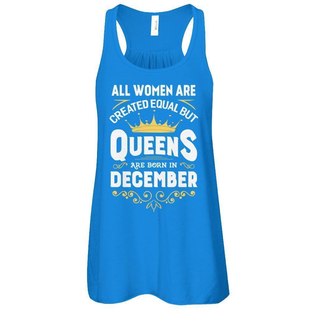 All Women Are Created Equal But Queens Are Born In December T-Shirt & Tank Top | Teecentury.com