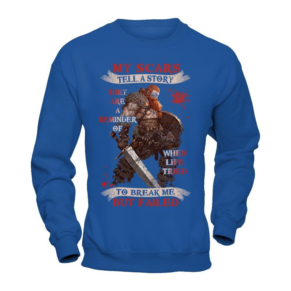 Viking My Scars Tell A Story They Are A Reminder Of When Life Tried T-Shirt & Hoodie | Teecentury.com
