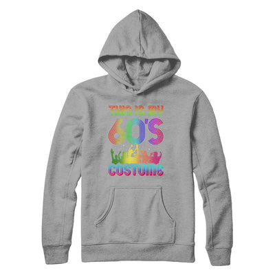 This Is My 60s Costume Halloween 1960s Gift T-Shirt & Hoodie | Teecentury.com