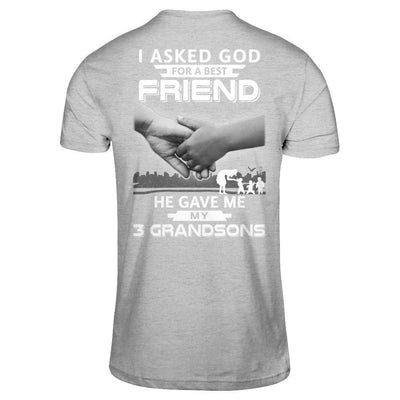 I Asked God For A Best Friend He Gave Me My Three Grandsons T-Shirt & Hoodie | Teecentury.com