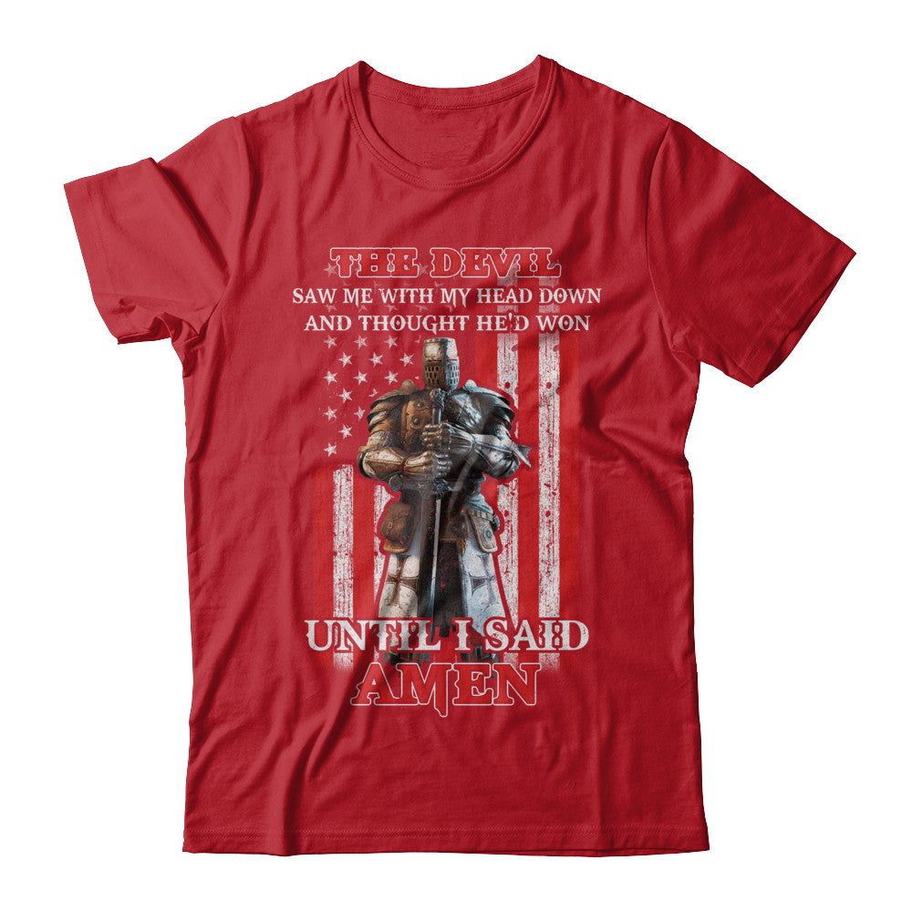 Knight American The Devil Saw Me With My Head Down Veteran T-Shirt & Hoodie | Teecentury.com