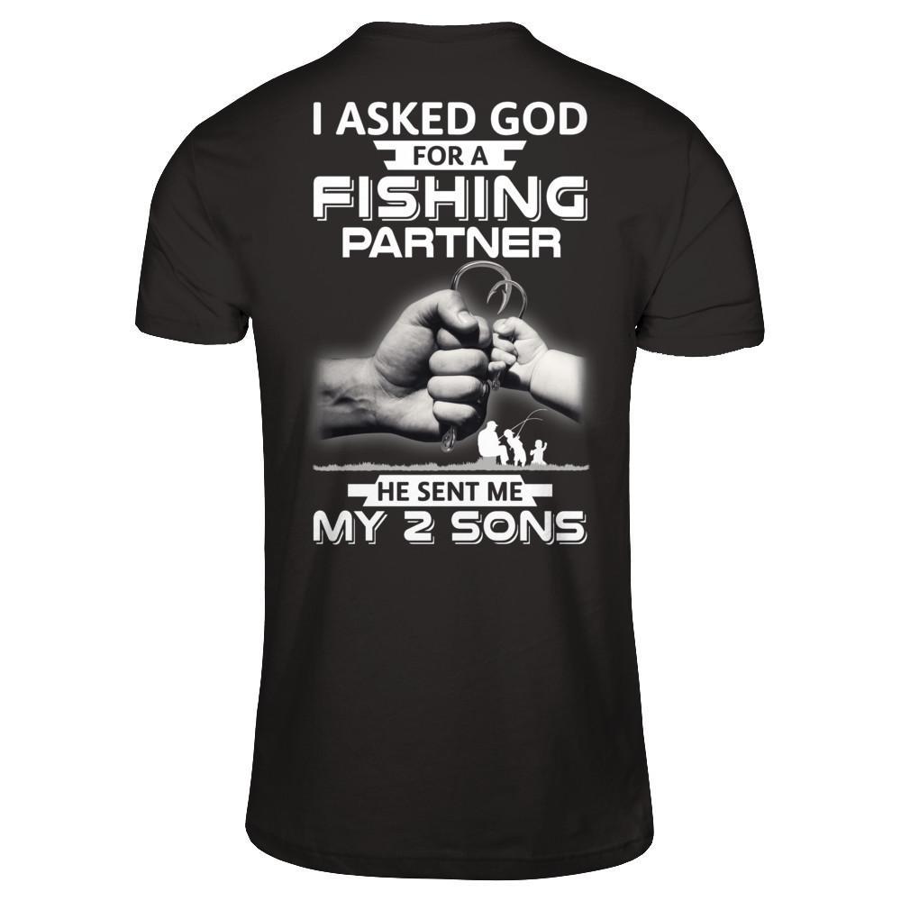 I Asked God For A Fishing Partner He Sent Me My Two Sons T-Shirt & Hoodie | Teecentury.com