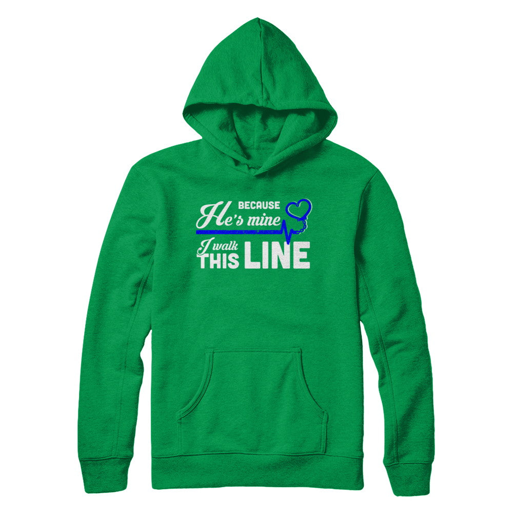 Because He's Mine I Walk This Line Thin Blue Line T-Shirt & Hoodie | Teecentury.com