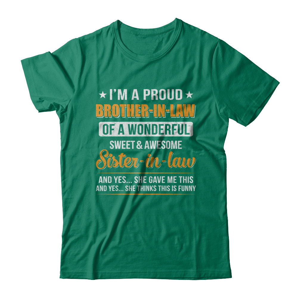 I'm A Proud Brother-In-Law Of A Wonderful Sweet Sister-In-Law T-Shirt & Hoodie | Teecentury.com