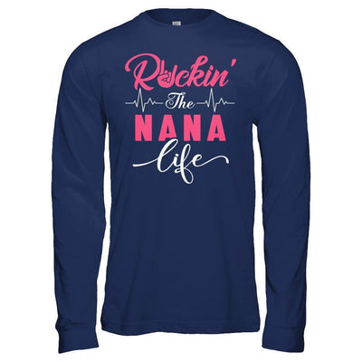 Rockin' The Nana Life T-Shirt & Hoodie | Teecentury.com