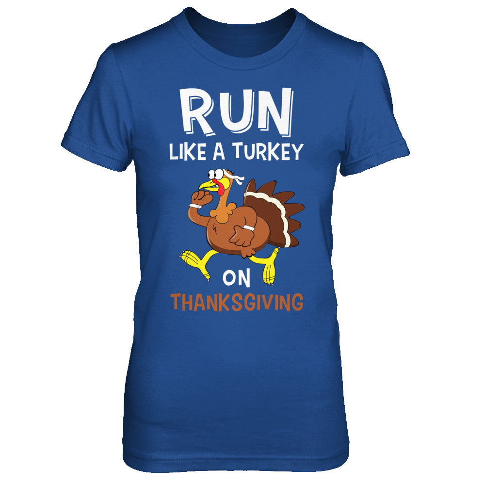 Run Like A Turkey On Thanksgiving T-Shirt & Hoodie | Teecentury.com