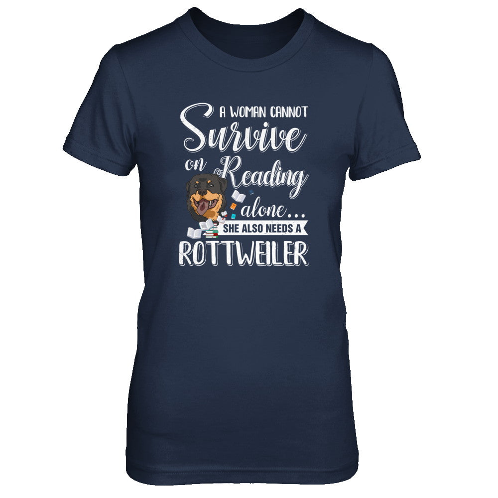 A Woman Cannot Survive On Reading Alone Rottweiler T-Shirt & Tank Top | Teecentury.com