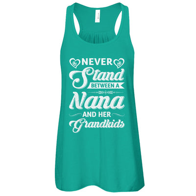 Never Stand Between A Nana And Her Grandkids Mothers Day T-Shirt & Tank Top | Teecentury.com