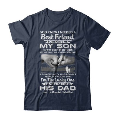 I Needed A Best Friend He Gave Me My Son October Dad T-Shirt & Hoodie | Teecentury.com