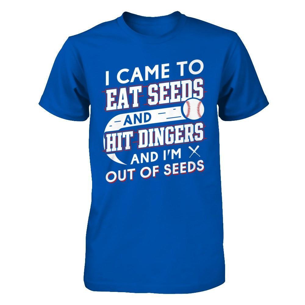 I Came To Eat Seeds And Hit Dingers & I'm Out Of Seed T-Shirt & Hoodie | Teecentury.com