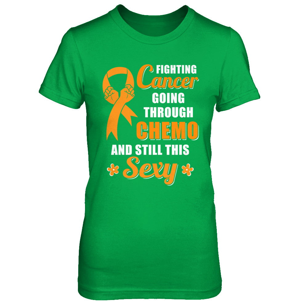 Fighting Cancer Chemo And Still This Sexy Orange Awareness T-Shirt & Hoodie | Teecentury.com
