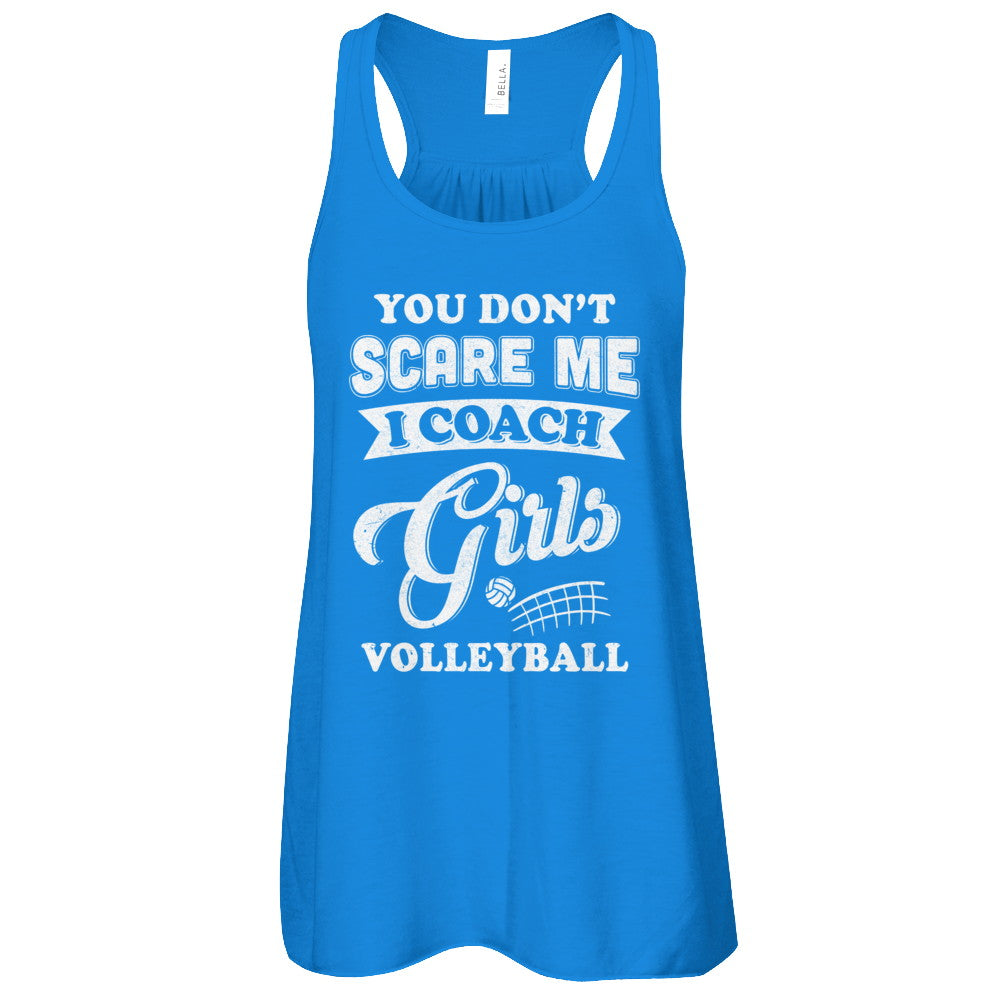 You Don't Scare Me I Coach Girls Volleyball T-Shirt & Tank Top | Teecentury.com