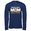 Proud New Mom It's A Boy New Baby T-Shirt & Hoodie | Teecentury.com