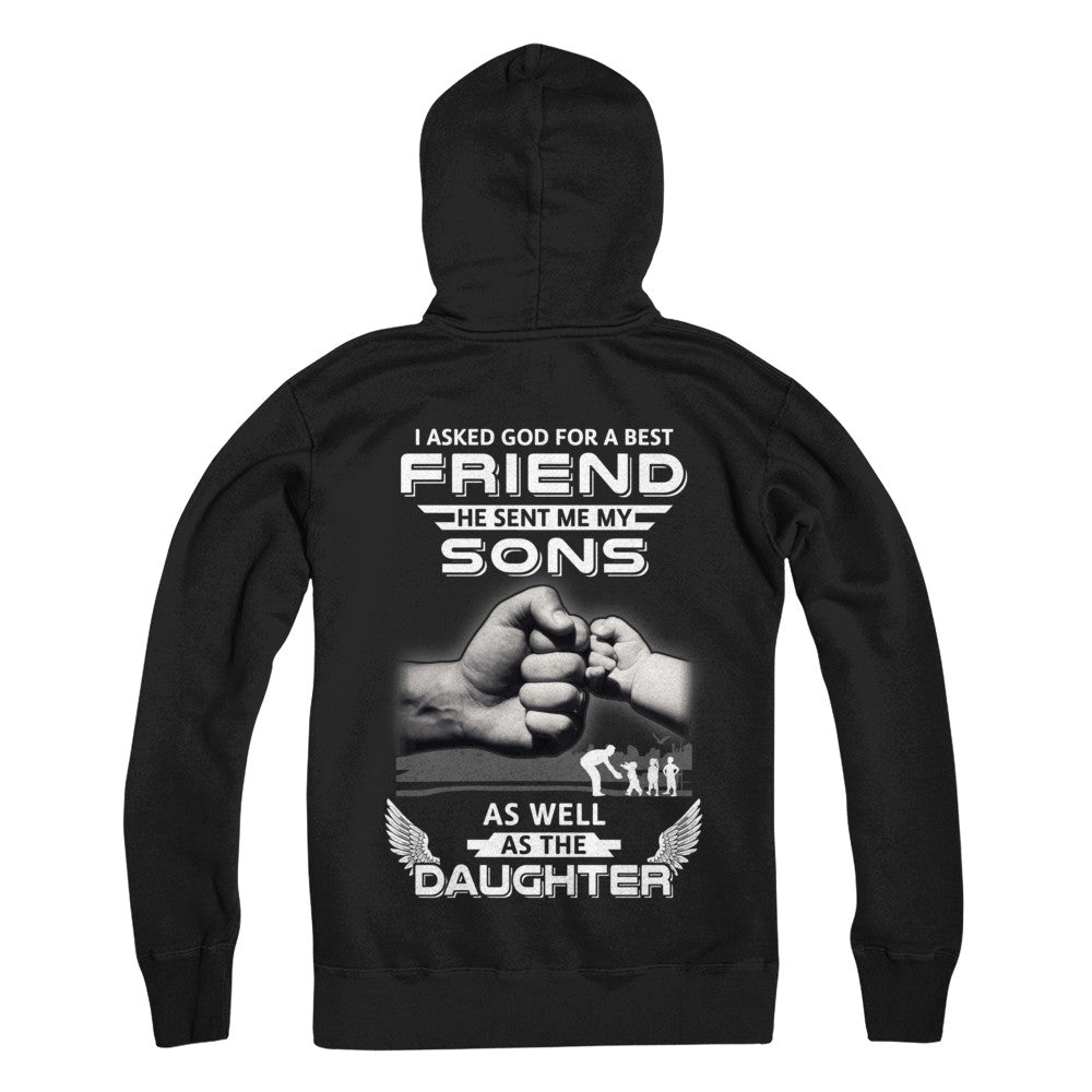 I Asked God For A Best Friend He Sent Me My Sons And Daughter T-Shirt & Hoodie | Teecentury.com