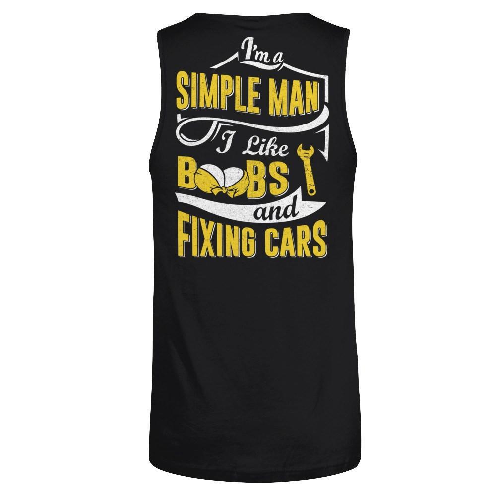 I'm A Simple Man I Like Boobs And Fixing Cars T-Shirt & Hoodie | Teecentury.com